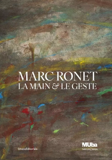 MARC RONET : LA MAIN & LE GESTE -  LERAT MELANIE (DIREC - SILVANA