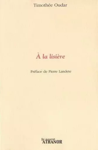 A la lisière - Timothée Oudar - Le Nouvel Athanor