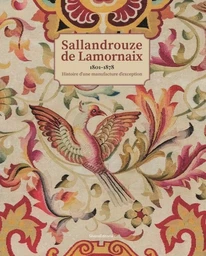 Sallandrouze de Lamornaix, 1801-1878 - histoire d'une manufacture d'exception