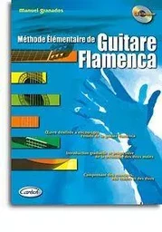 MANUEL GRANADOS : METHODE ELEMENTAIRE DE GUITARE FLAMENCA - RECUEIL + CD