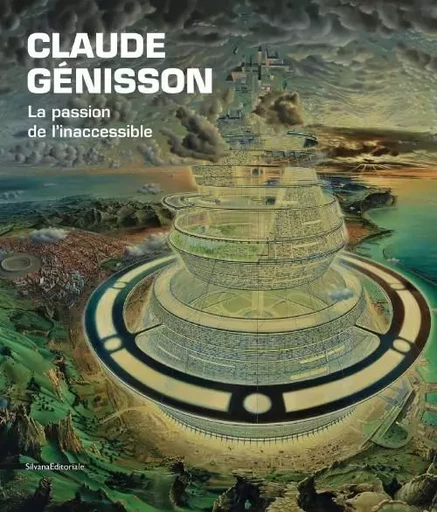 CLAUDE GENISSON LA PASSION DE L'INACCESSIBLE -  - SILVANA