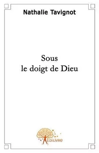 Sous le doigt de dieu - Nathalie Tavignot - Edilivre