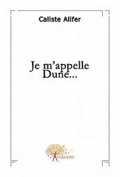 Je m\'appelle dune...