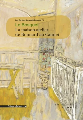 Le Bosquet - la maison atelier de Bonnard au Cannet -  - SILVANA