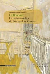 Le Bosquet - la maison atelier de Bonnard au Cannet