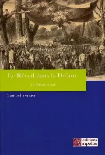 REVEIL DANS LA DROME (LE) - Samuel VERNIER - AMPELOS