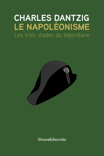 Le napoléonisme - les trois stades du légendaire -  - SILVANA