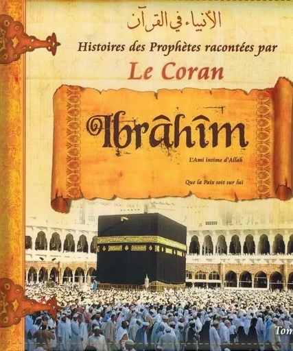 Histoires des Prophètes racontées par le Coran (Tome 03) - IBRAHIM -  Collectif (pixelgraf) - SANA