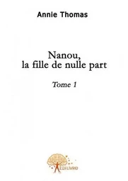 Nanou, la fille de nulle part,