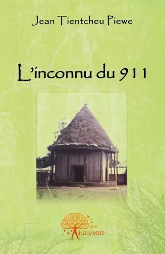 L'inconnu du 911 - Jean Tientcheu Piéwé - EDILIVRE