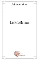 Le mutilateur