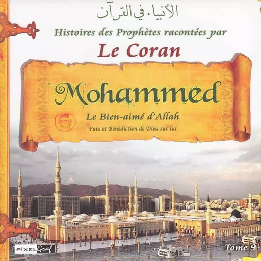 Histoires des Prophètes racontées par le Coran (Tome 09) -  Collectif (pixelgraf) - SANA