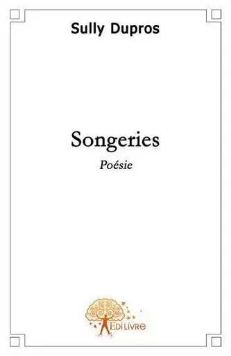 Songeries - Sully Dupros - EDILIVRE