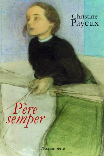 Père semper - Christine PAYEUX - L'Escampette