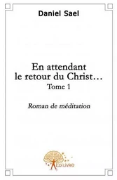 En attendant le retour du christ