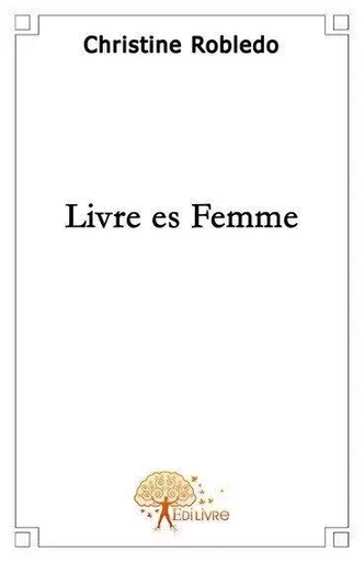 Livre ès femme - Christine ROBLEDO - EDILIVRE