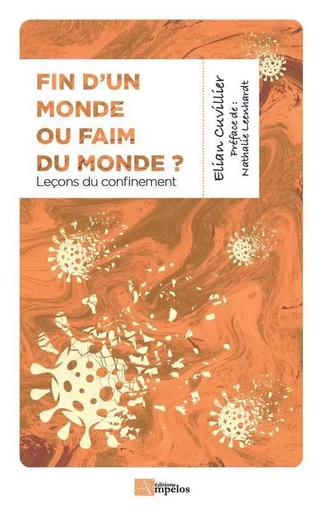 FIN D'UN MONDE OU FAIM DU MONDE ? - Elian Cuvillier, Nathalie LEENHARDT - AMPELOS