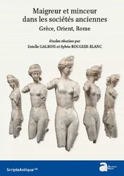 Maigreur et minceur dans les sociétés anciennes. Grèce, Orient, Rome