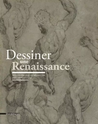 Dessiner une Renaissance - dessins italiens de Besançon (XVe-XVIe siècles)