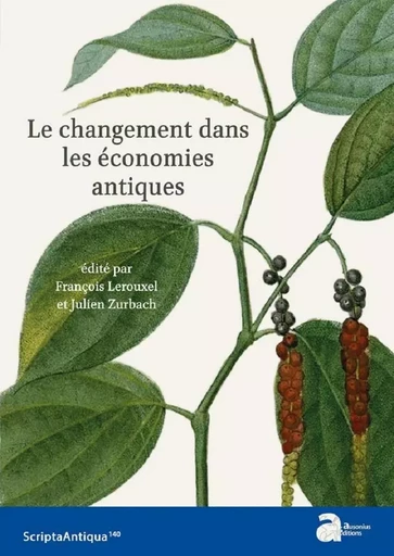 Le changement dans les économies antiques - François Lerouxel, Julien Zurbach - AUSONIUS