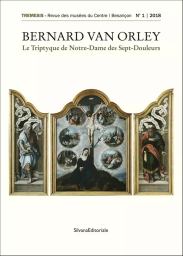 REVUE RETABLE DE LA VIERGE DES SEPT DOULEURS PAR BAREND VAN ORLEY -  - SILVANA