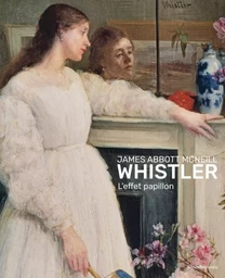 JAMES ABBOTT MCNEILL WHISTLER : L EFFET PAPILLON