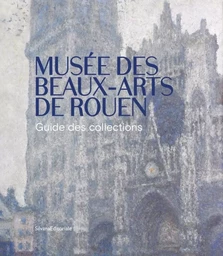 Musée des beaux-arts de Rouen - guide des collections