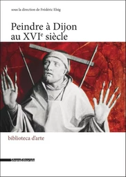 Peindre à Dijon au XVIe siècle