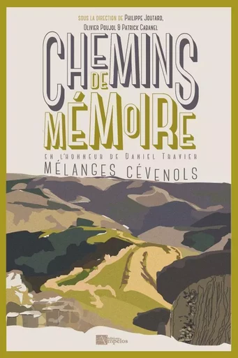 CHEMINS DE MEMOIRE - Philippe Joutard, Patrick Cabanel, Olivier Poujol - AMPELOS