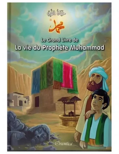 Le Grand Livre de La vie du Prophète Muhammad -  Collectif Orientica - ORIENTICA