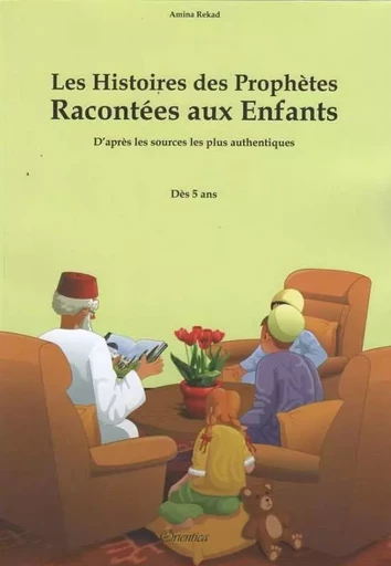 Les histoires des prophètes racontées aux enfants - Amina Rekad - ORIENTICA