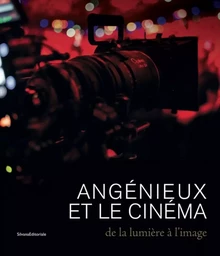 Angénieux et le cinéma - de la lumière à l'image