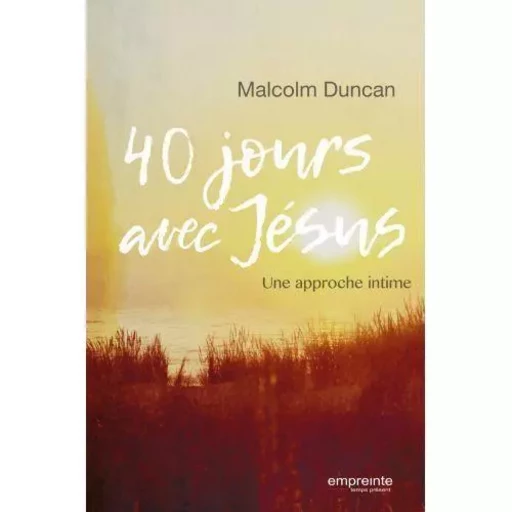 40 jours avec Jésus - Malcolm Duncan - EMPREINTE TEMPS