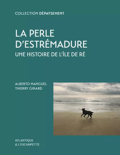 La Perle d'Estrémadure - Alberto Manguel - L'Escampette