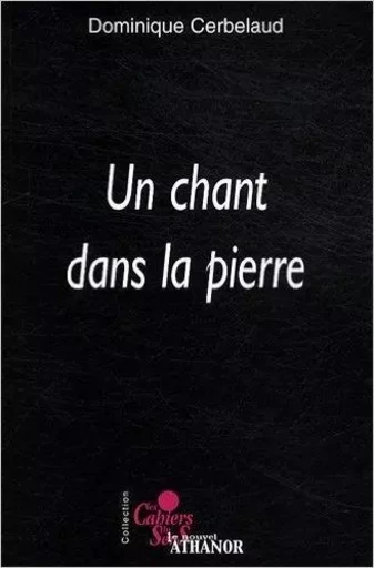 Un chant de pierre - Dominique Cerbelaud - Le Nouvel Athanor