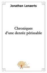 Chroniques d'une denrée périssable