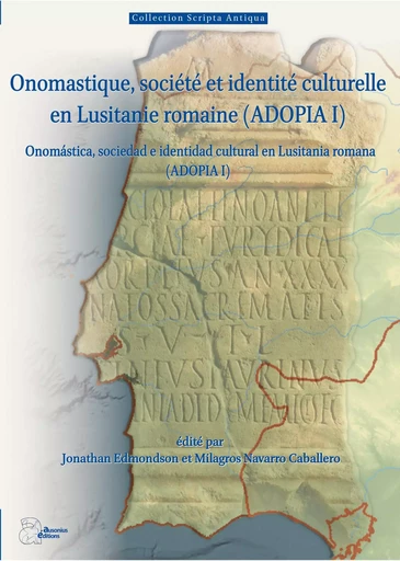 Onomastique, société et identité culturelle en Lusitanie romaine (ADOPIA I) -  - AUSONIUS