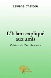 L'islam expliqué aux amis