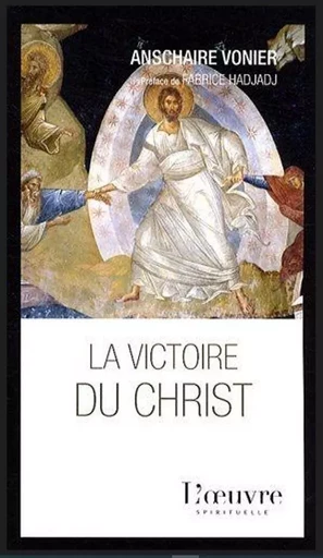 La victoire du Christ - Anschaire Vonier - MONASTIQUES