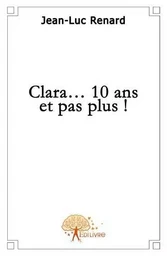 Clara...10 ans et pas plus