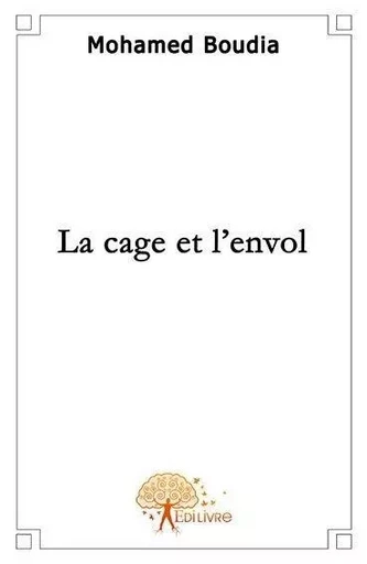 La cage et l\'envol - Mohamed Boudia - Edilivre