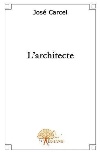 L'architecte - José Carcel - Edilivre