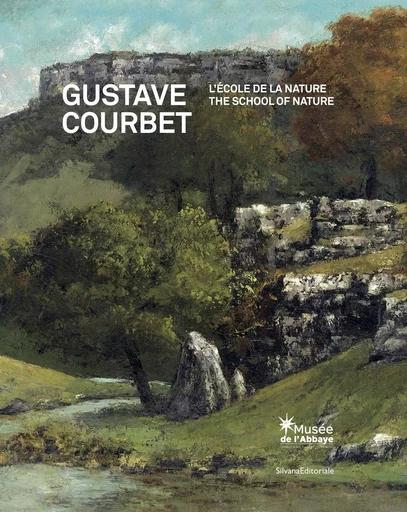 Gustave Courbet - l'école de la nature -  - SILVANA