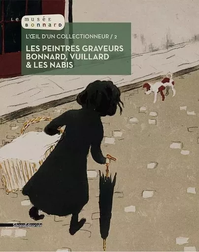 Les peintres graveurs Bonnard, Vuillard & les Nabis - [exposition, Le Cannet, Musée Bonnard, 16 mars-15 juin 2014] -  - SILVANA