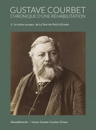 Gustave Courbet - chronique d'une réhabilitation