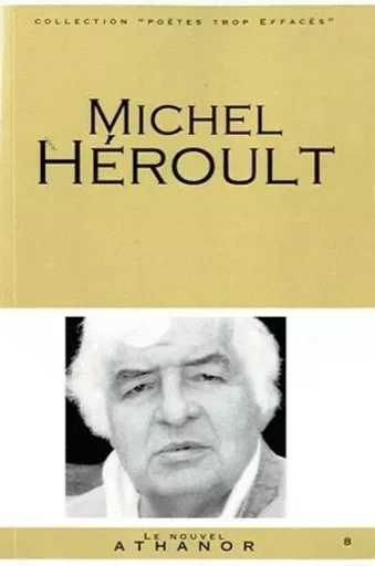 Michel heroult - portrait, bibliographie, anthologie - Jean-Luc Maxence - Le Nouvel Athanor