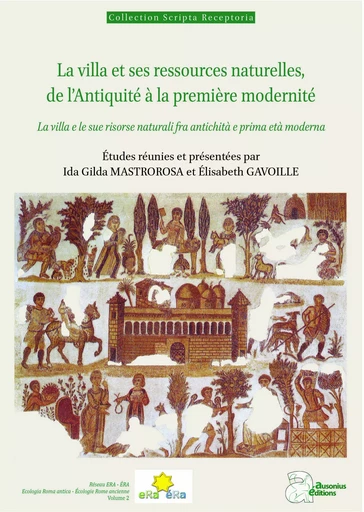 La villa et ses ressources naturelles, de l'Antiquité à la première modernité -  - AUSONIUS