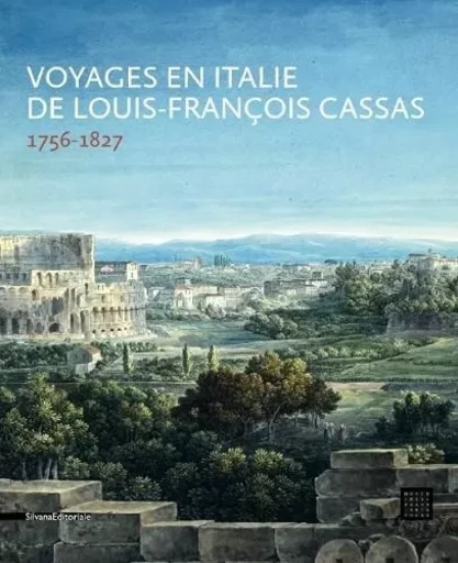 Voyages en Italie de Louis-François Cassas - 1756-1827 -  - SILVANA