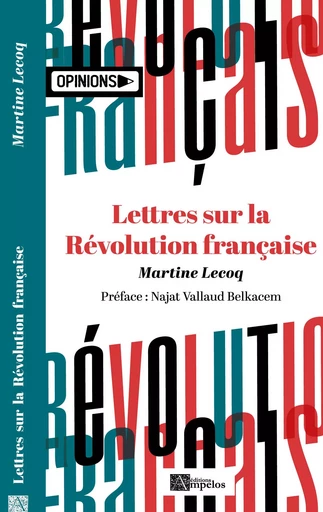 Lettres sur la Révolution française - Martine Lecoq, Najat VALLAUD BELKACEM - AMPELOS