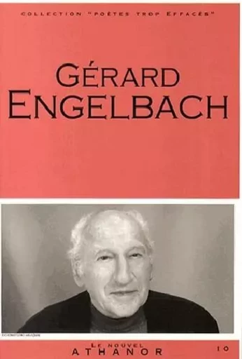 Gerard engelbach - portrait, bibliographie, anthologie - ENGELBACH GERARD - Le Nouvel Athanor